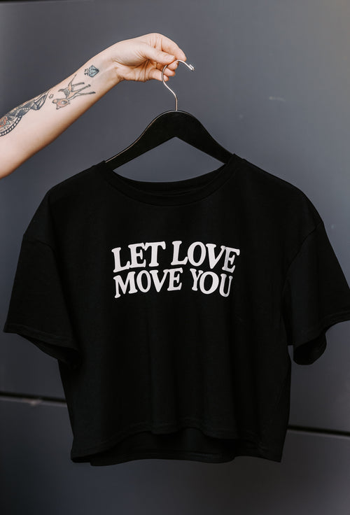 Let Love Move You Crop Top